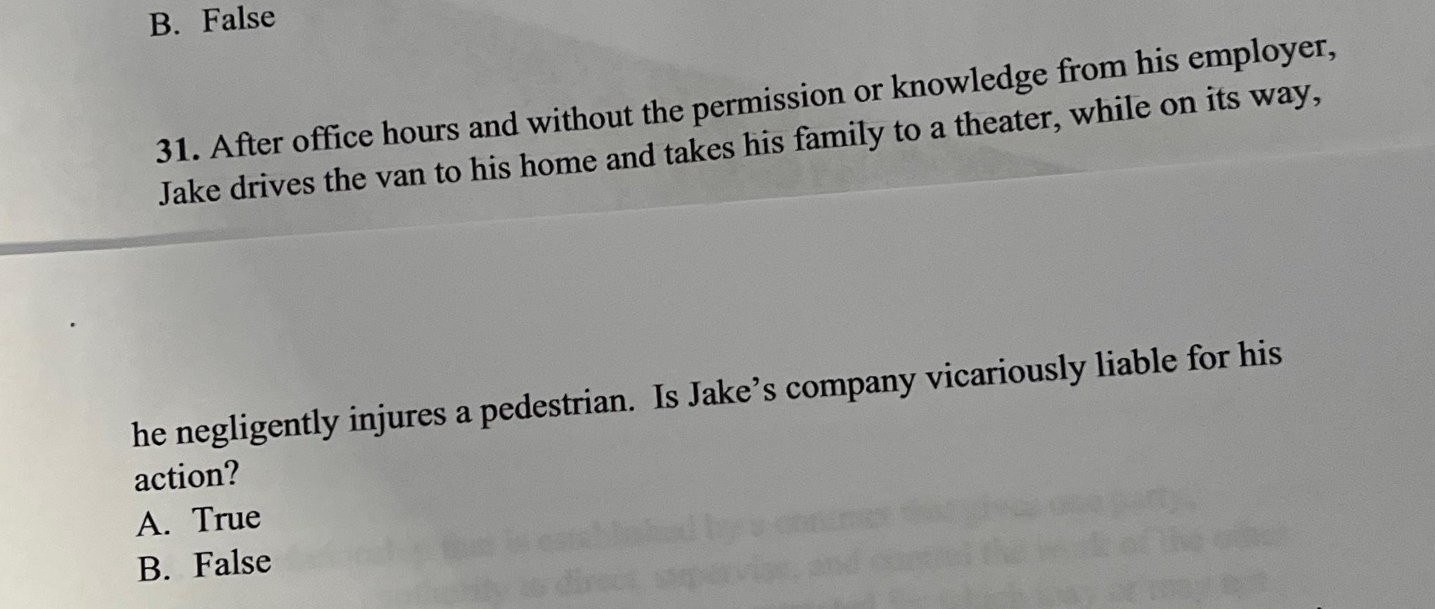  B. False 31. After office hours and without the permission or