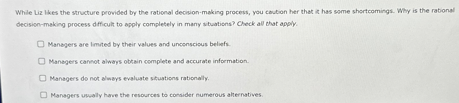  While Liz likes the structure provided by the rational decision-making process,