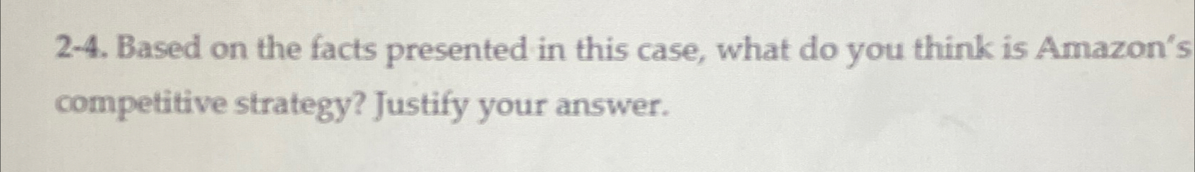  2-4. Based on the facts presented in this case, what do