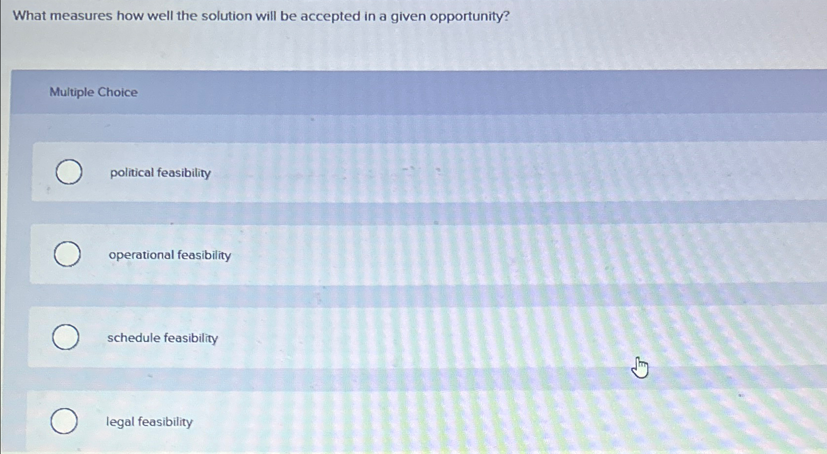  What measures how well the solution will be accepted in a