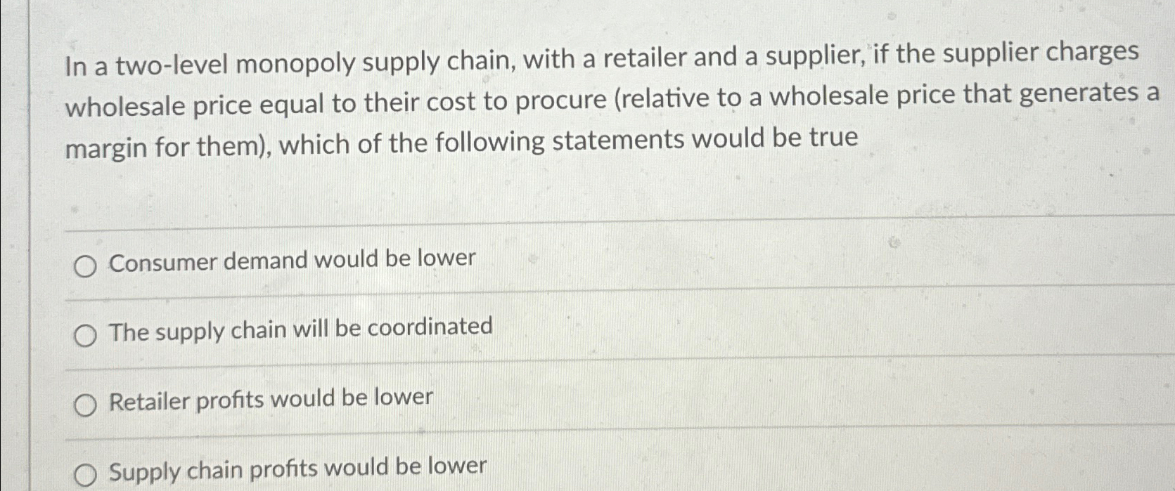  In a two-level monopoly supply chain, with a retailer and a