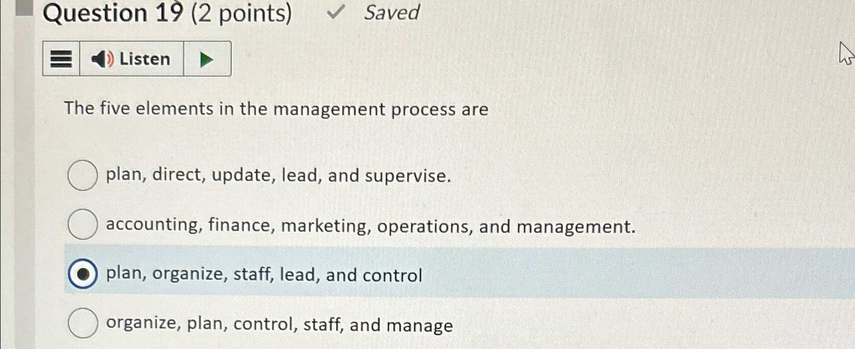  Question 19(2 points) Saved The five elements in the management process