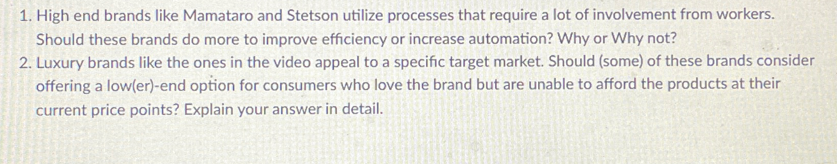  High end brands like Mamataro and Stetson utilize processes that require