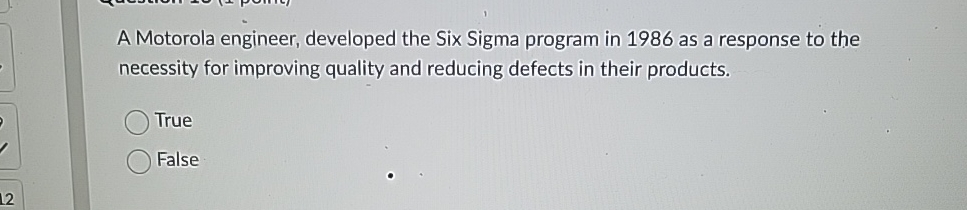  A Motorola engineer, developed the Six Sigma program in 1986 as