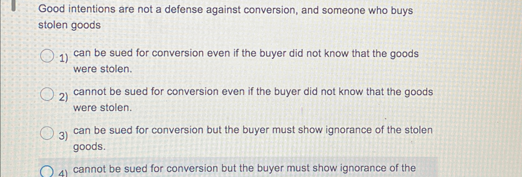  Good intentions are not a defense against conversion, and someone who