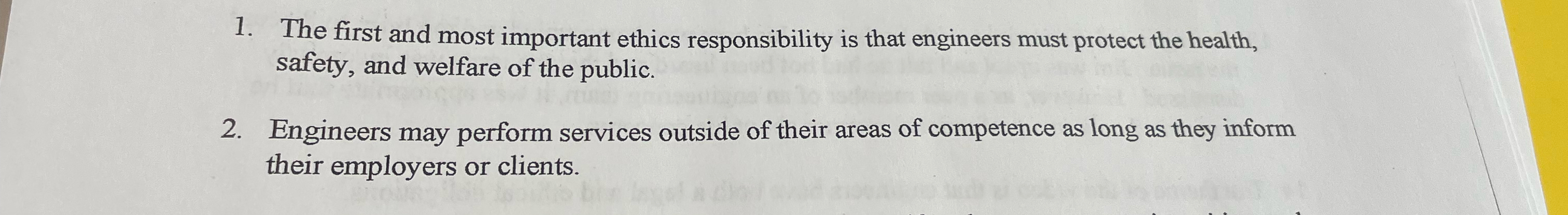  The first and most important ethics responsibility is that engineers must