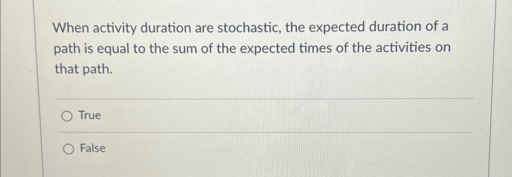  When activity duration are stochastic, the expected duration of a path
