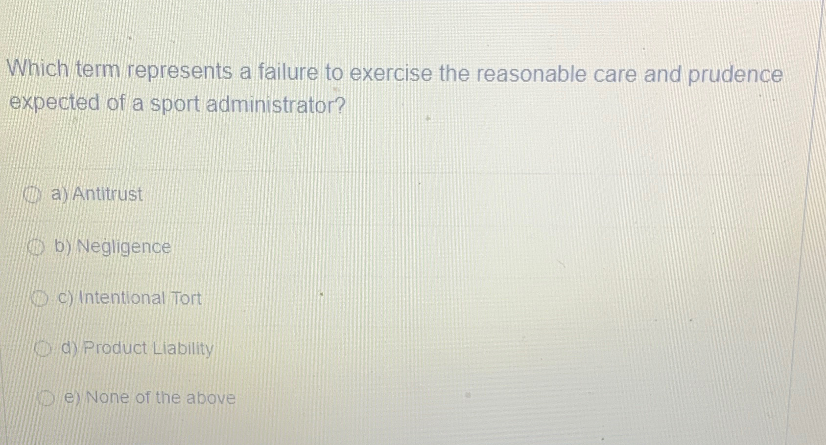  Which term represents a failure to exercise the reasonable care and