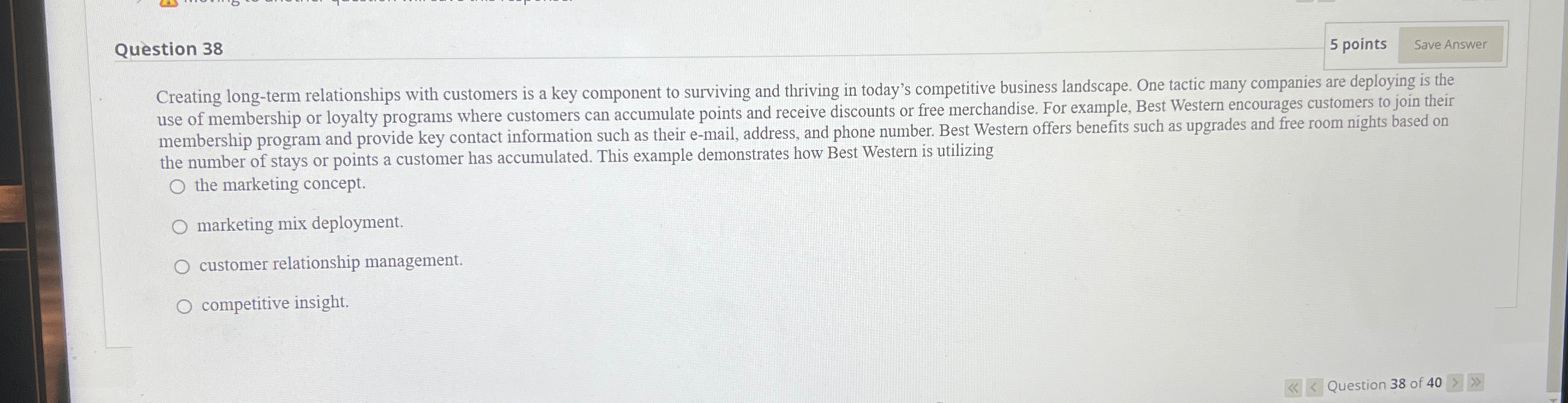  Question 38 5 points Creating long-term relationships with customers is a