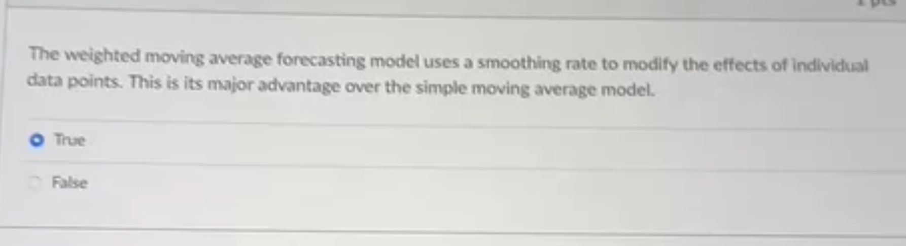  The weighted moving average forecasting model uses a smoothing rate to