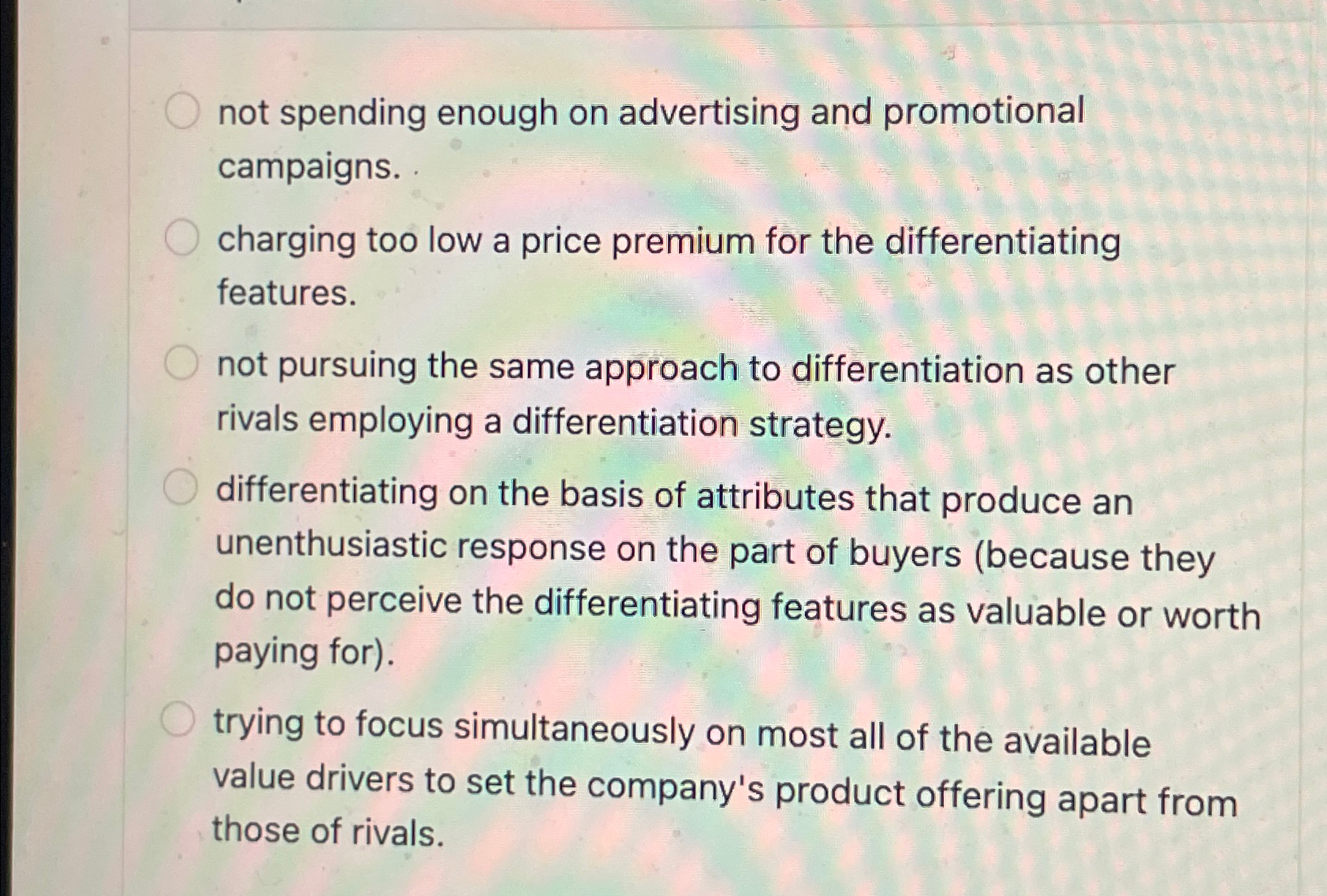  The pitfall of a differentation strategy include not spending enough on