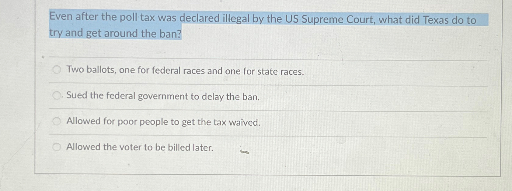  Even after the poll tax was declared illegal by the US