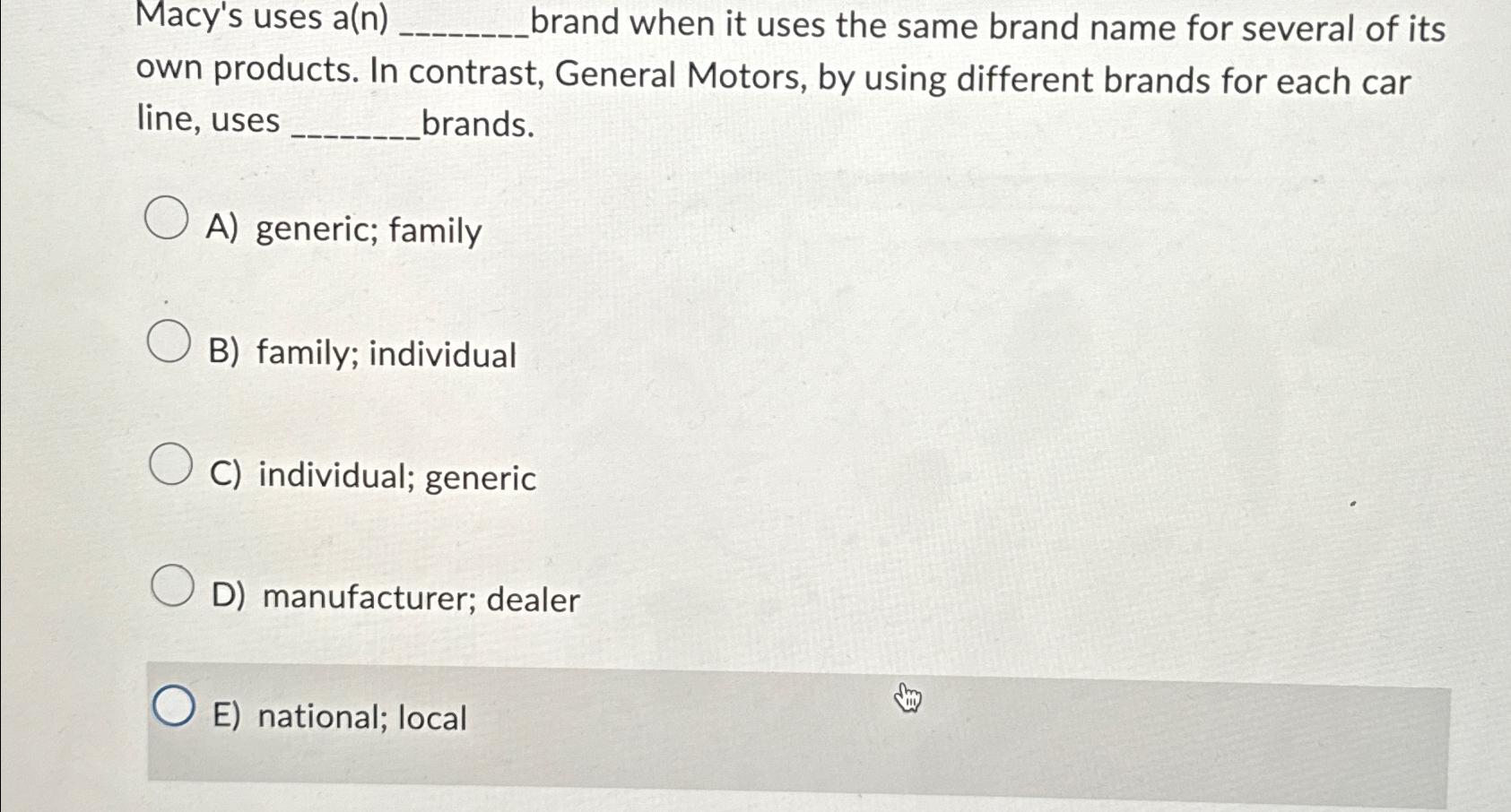  Macy's uses a(n) brand when it uses the same brand name