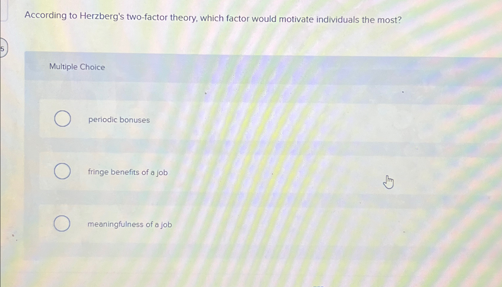  According to Herzberg's two-factor theory, which factor would motivate individuals the