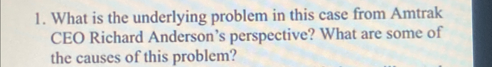  What is the underlying problem in this case from Amtrak CEO