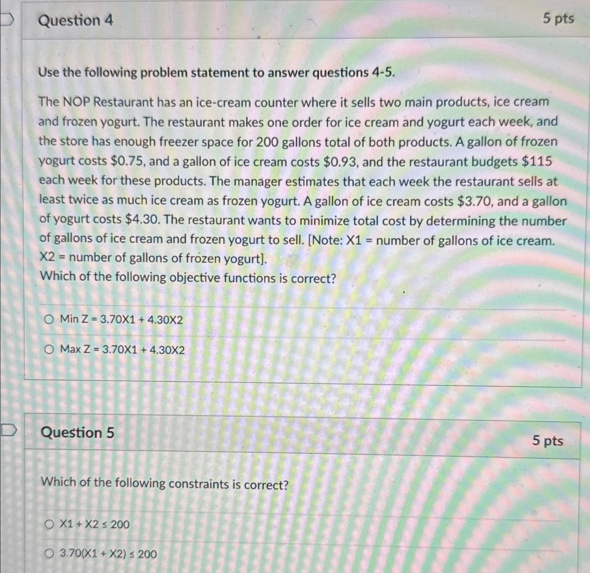  Question 4 5 pts Use the following problem statement to answer