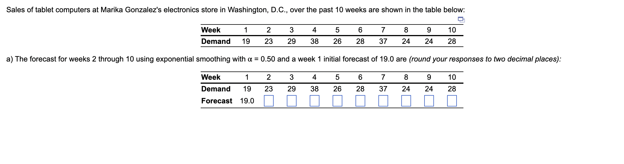  b) For the forecast developed using exponential smoothing (=0.50 and initial