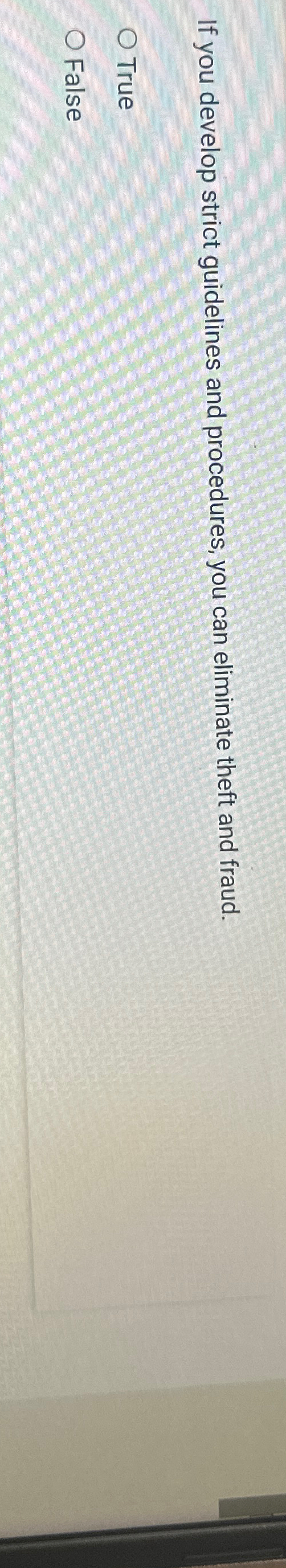  If you develop strict guidelines and procedures, you can eliminate theft