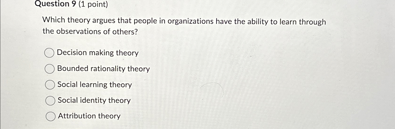  Question 9(1 point) Which theory argues that people in organizations have