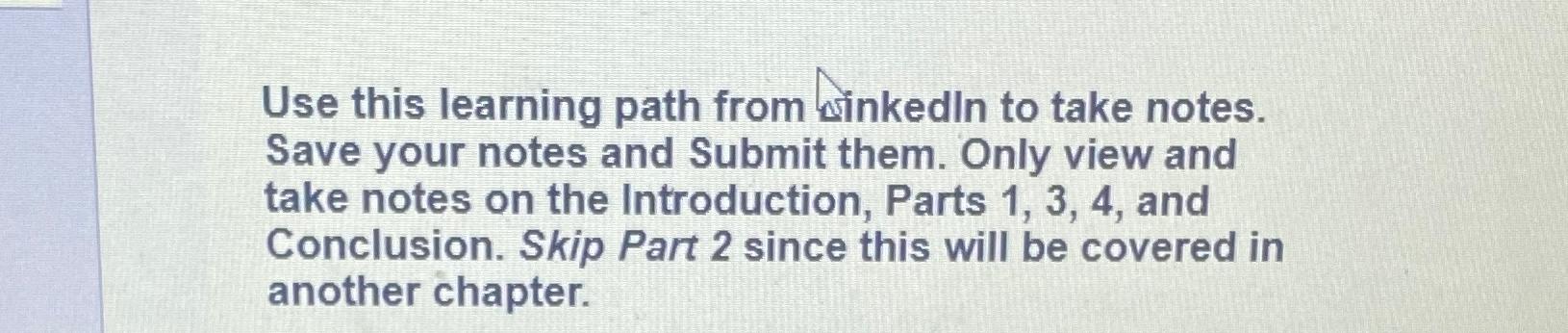  Use this learning path from winkedin to take notes. Save your