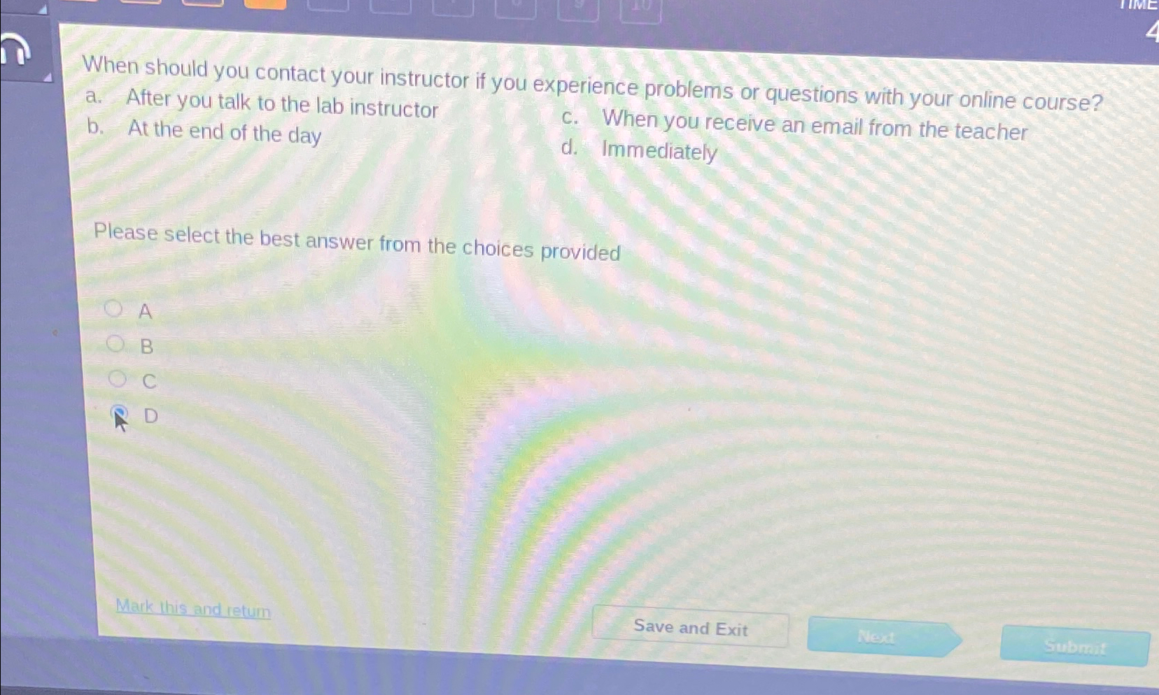  When should you contact your instructor if you experience problems or