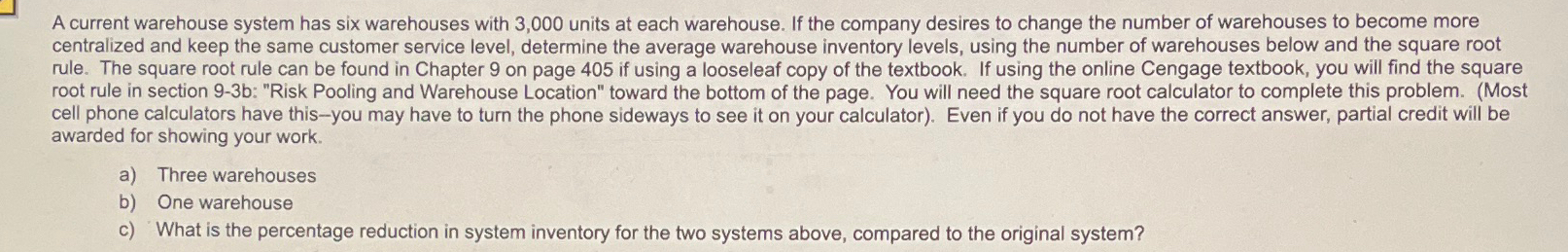  A current warehouse system has six warehouses with 3,000 units at