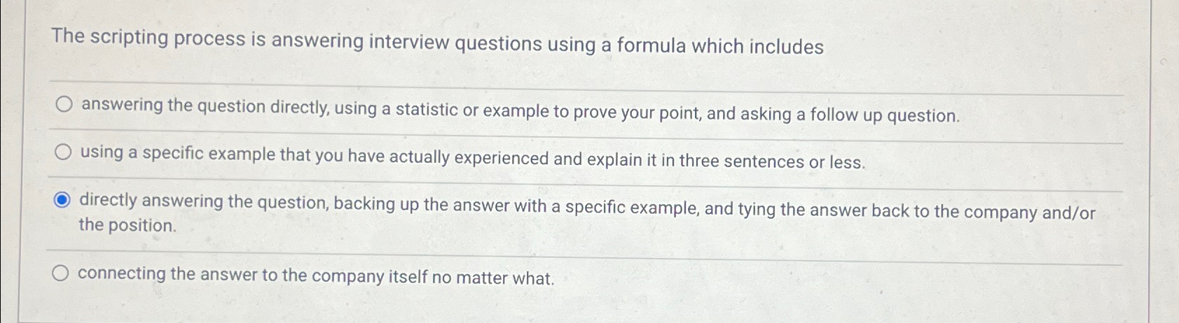  The scripting process is answering interview questions using a formula which