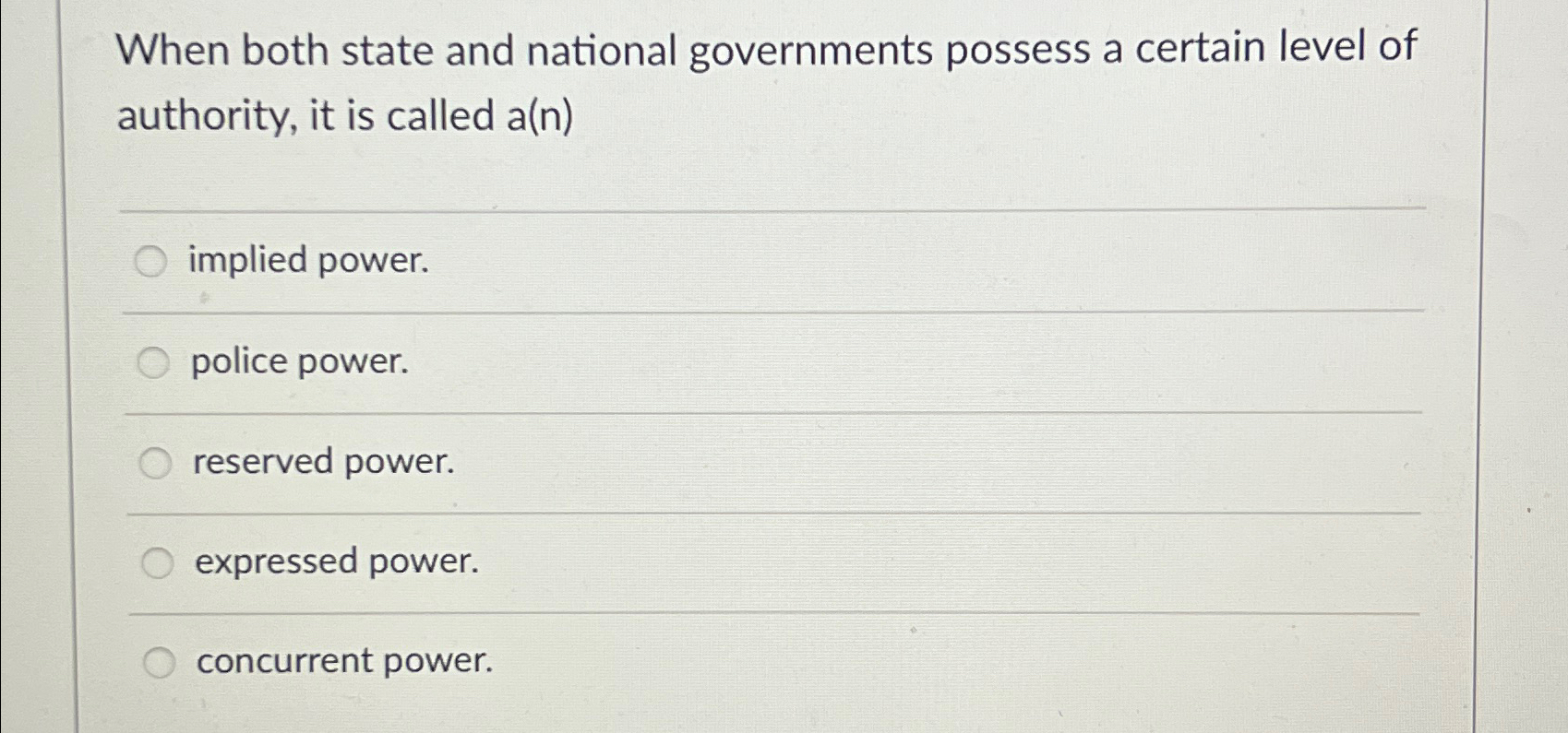  When both state and national governments possess a certain level of