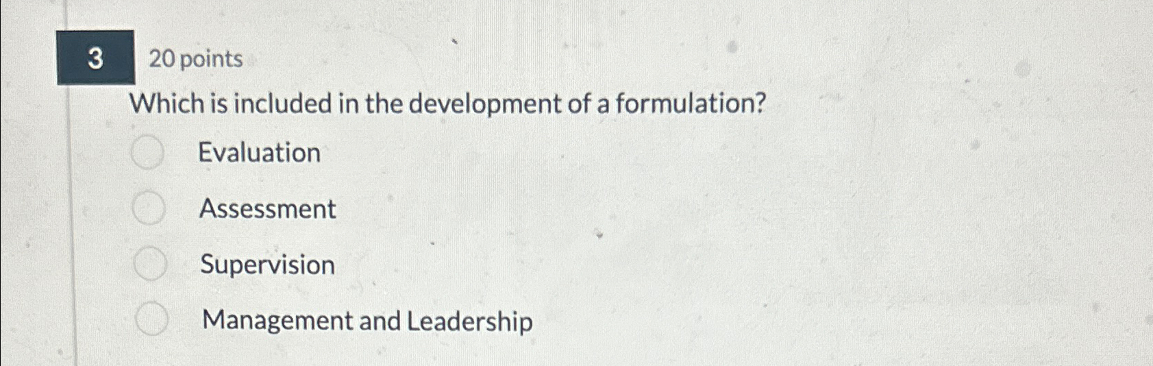  320 points Which is included in the development of a formulation?