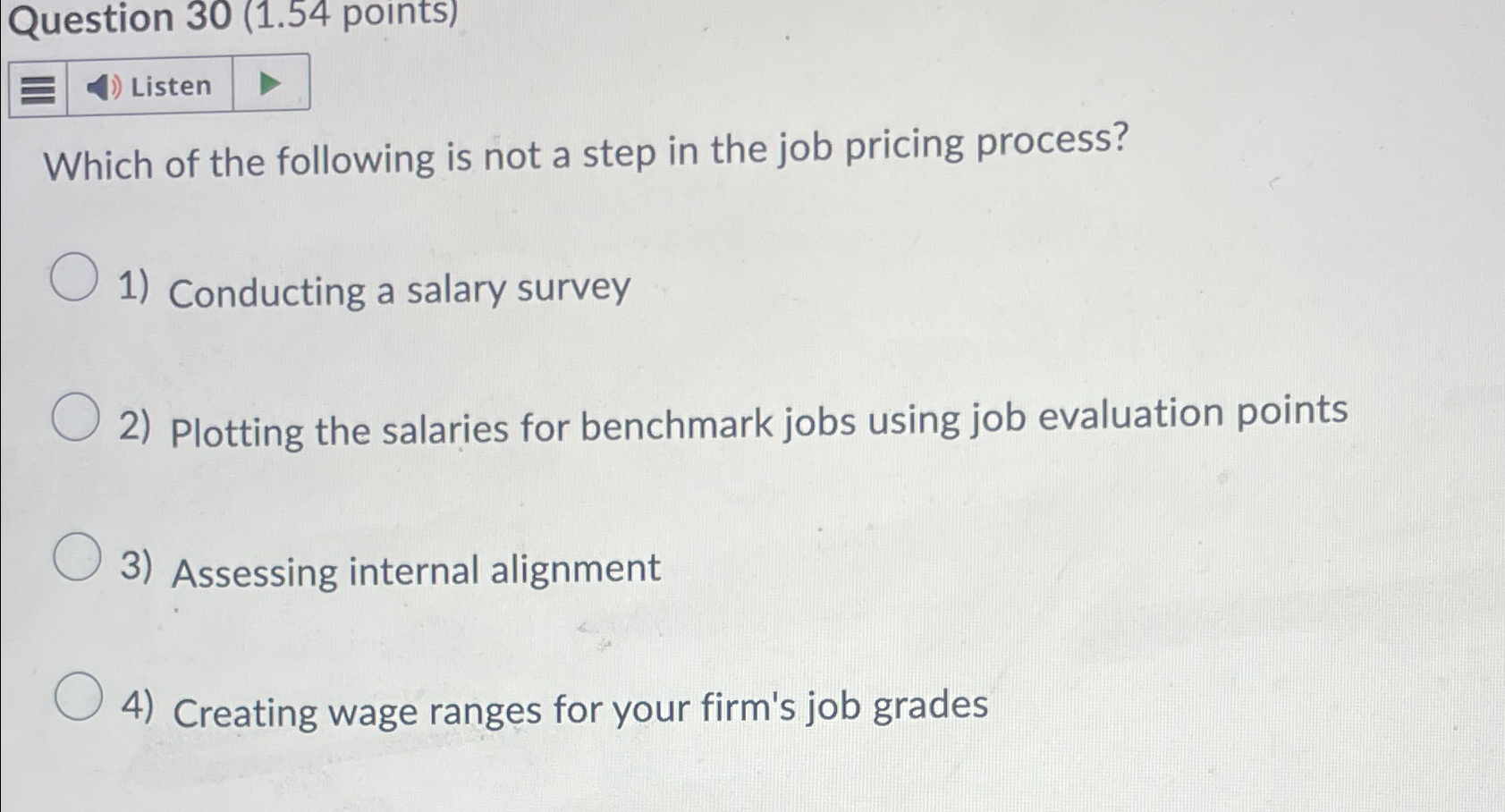  Question 30(1.54 points) Listen Which of the following is not a