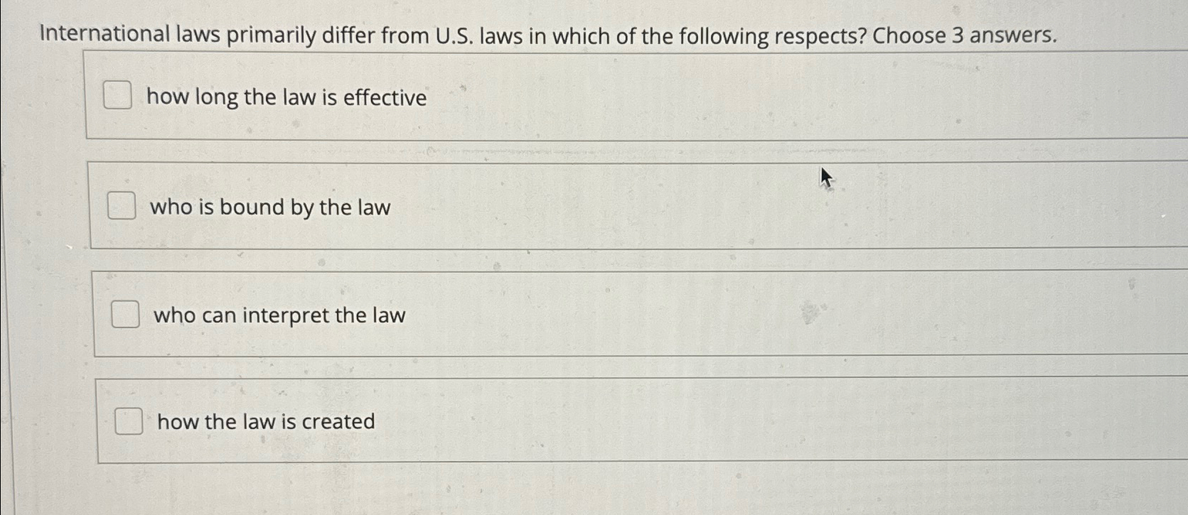  International laws primarily differ from U.S. laws in which of the