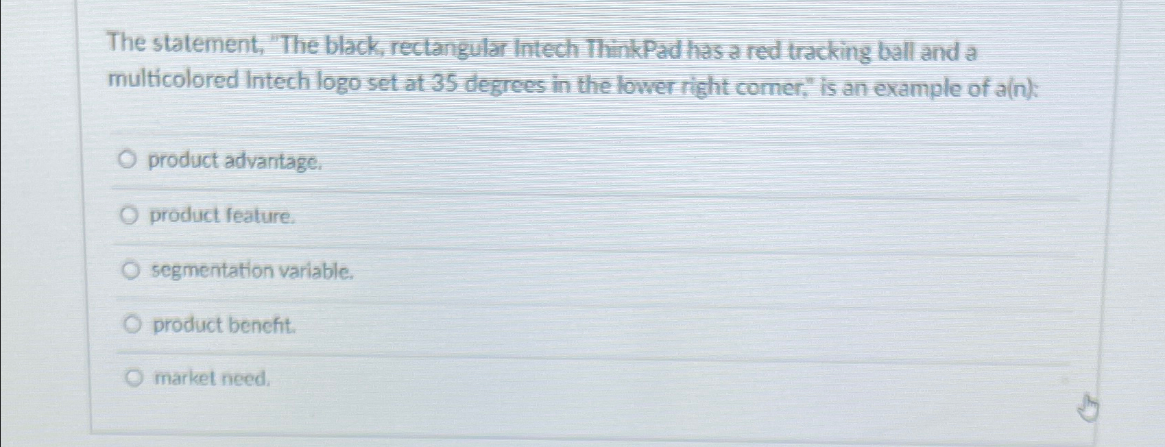  The statement, "The black, rectangular Intech ThinkPad has a red tracking