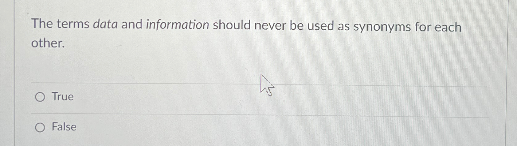  The terms data and information should never be used as synonyms