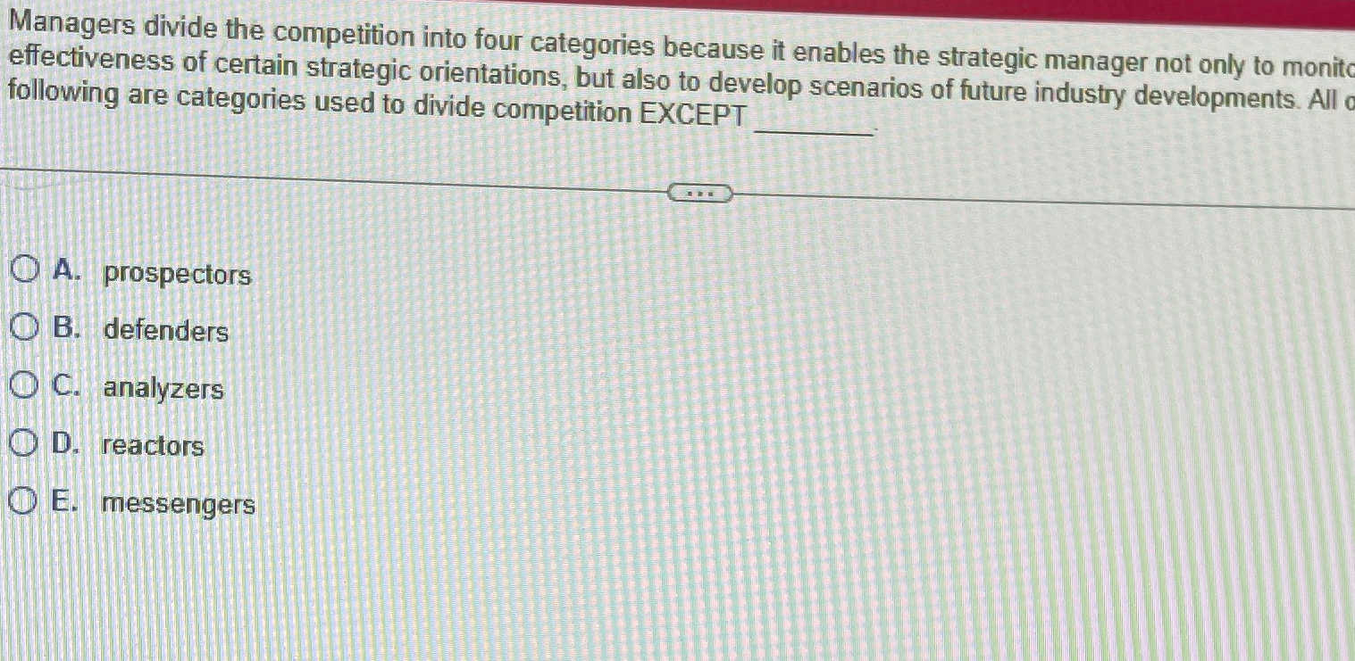  Managers divide the competition into four categories because it enables the