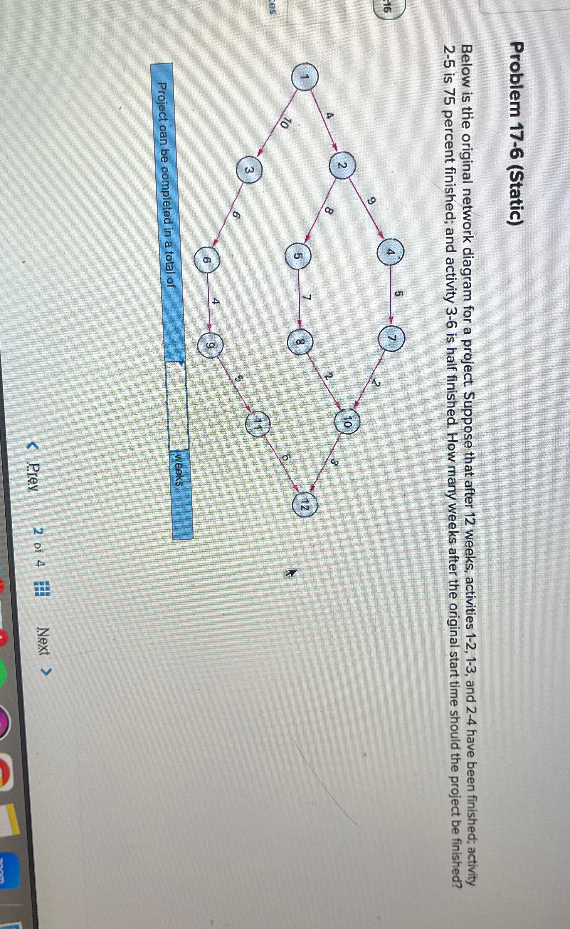  Problem 17-6(Static) Below is the original network diagram for a project.
