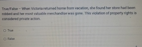  True/False - When Victoria returned home from vacation, she found her