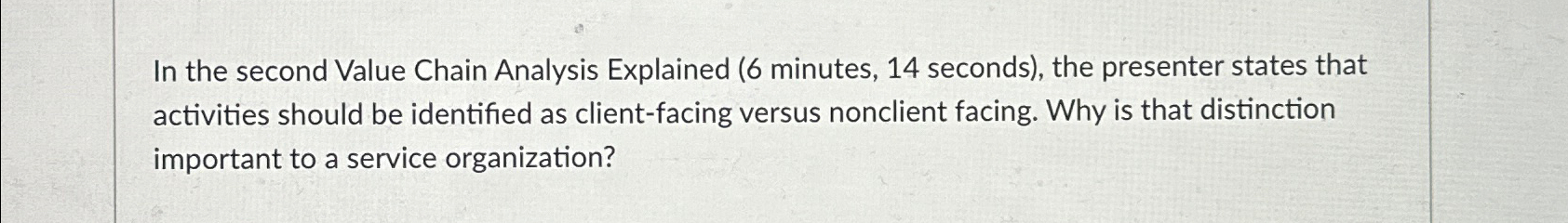  In the second Value Chain Analysis Explained (6 minutes, 14 seconds),