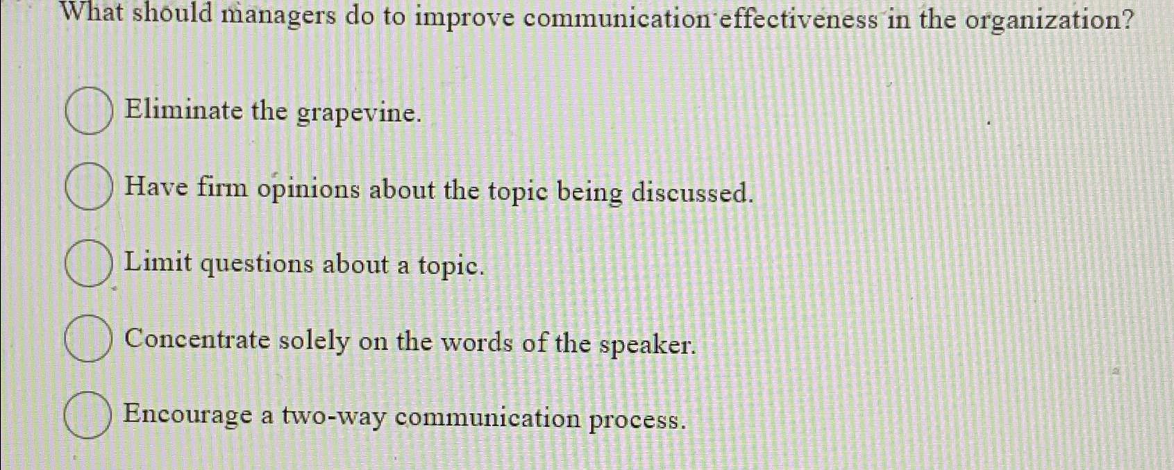  What should managers do to improve communication effectiveness in the organization?