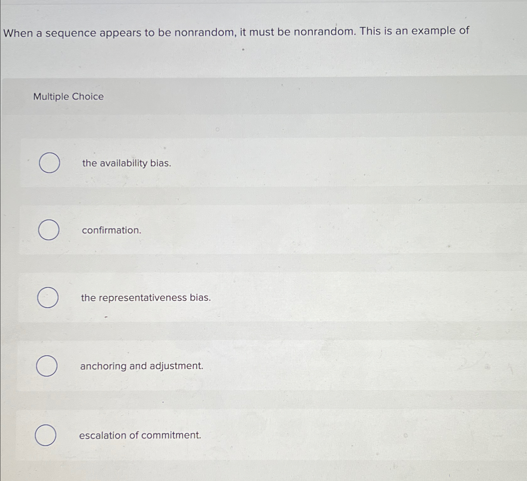  When a sequence appears to be nonrandom, it must be nonrandom.