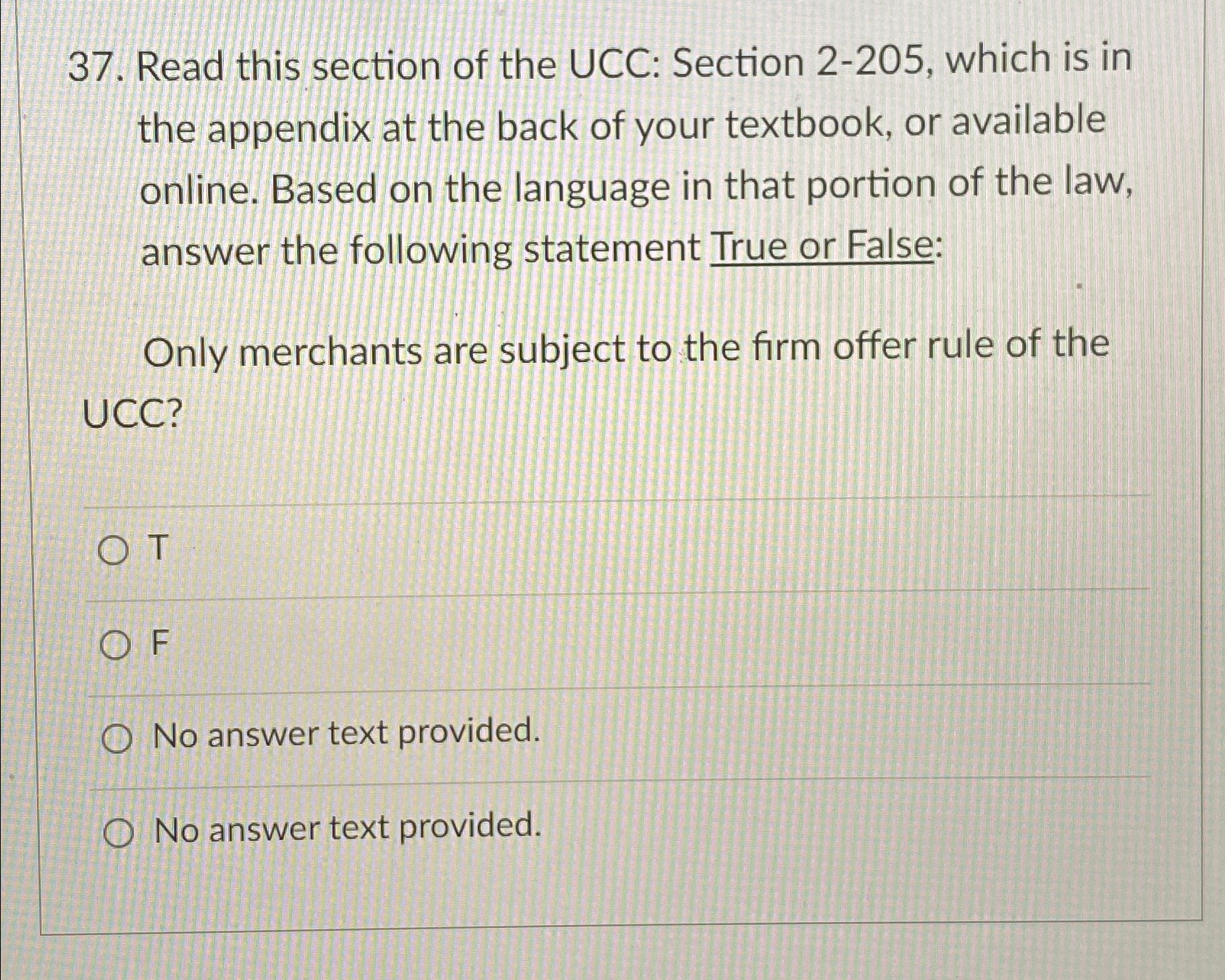  Read this section of the UCC: Section 2-205, which is in