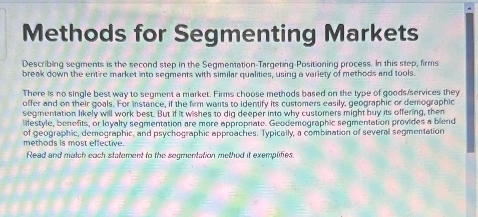  Methods for Segmenting Markets Describing segments is the second step in