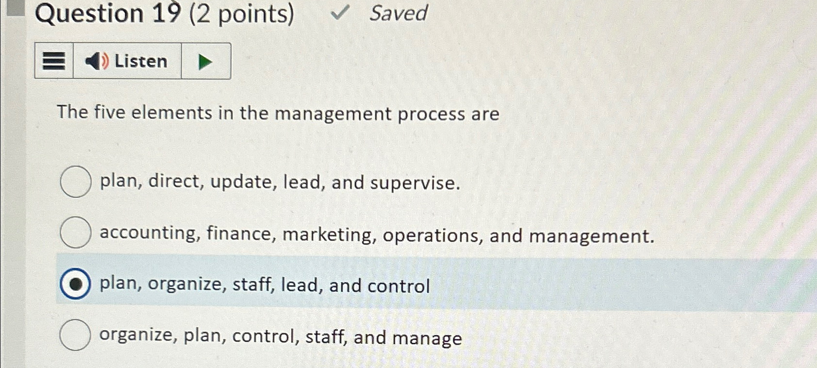  Question 19(2 points) Saved The five elements in the management process