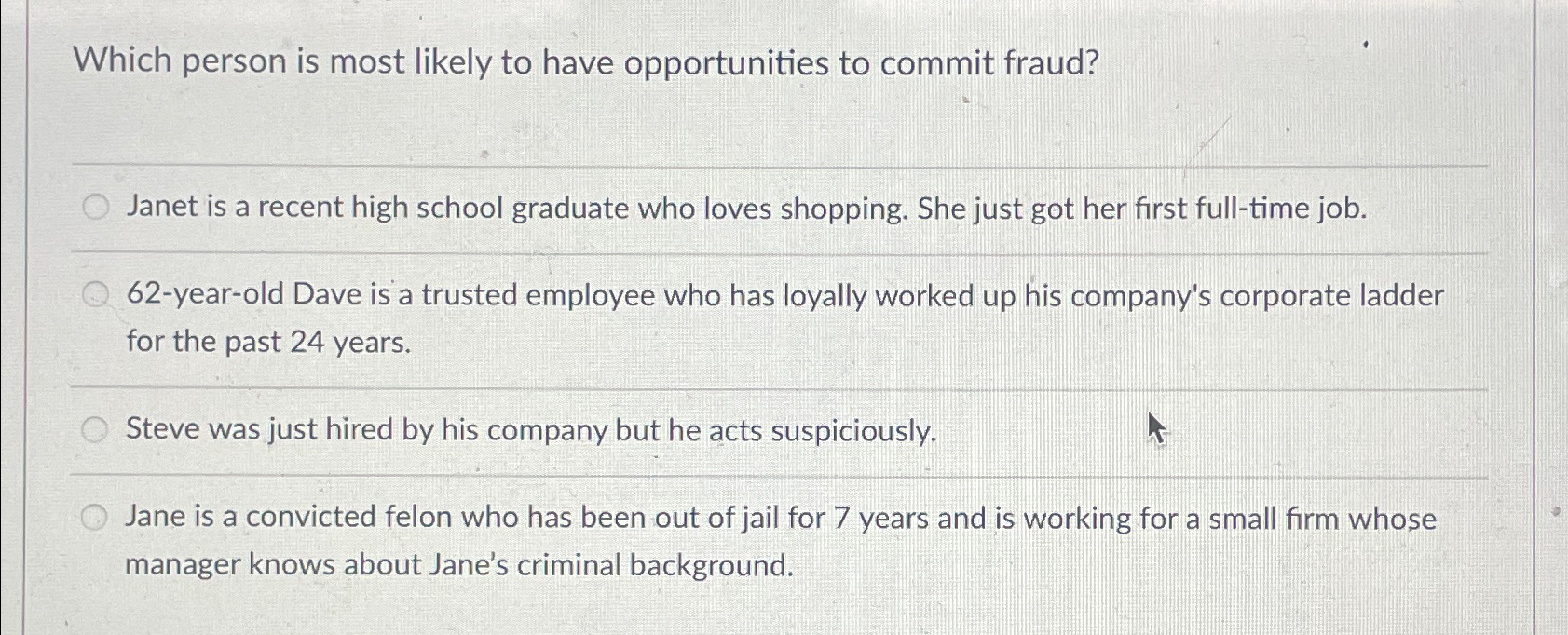  Which person is most likely to have opportunities to commit fraud?