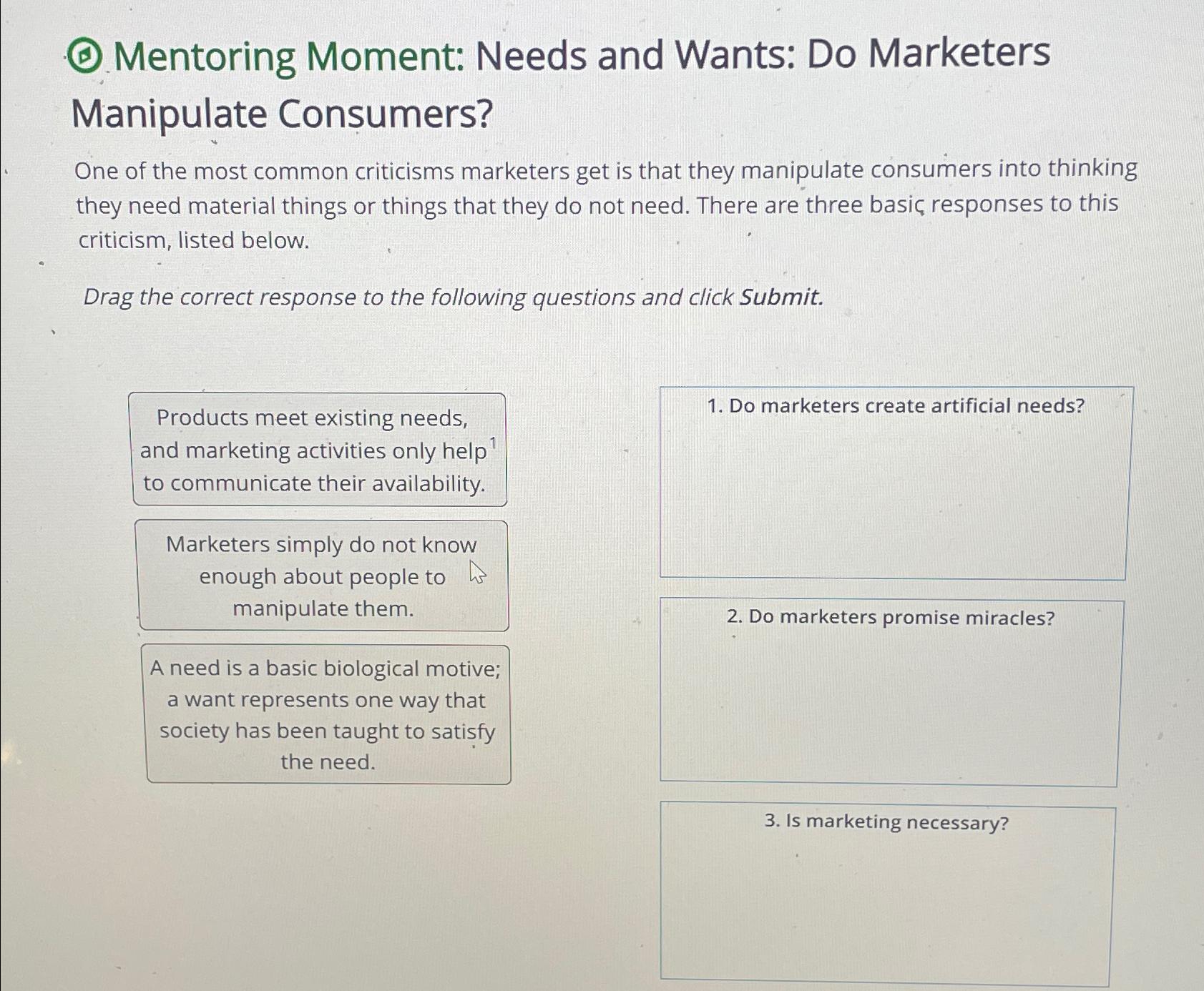  (0) Mentoring Moment: Needs and Wants: Do Marketers Manipulate Consumers? One