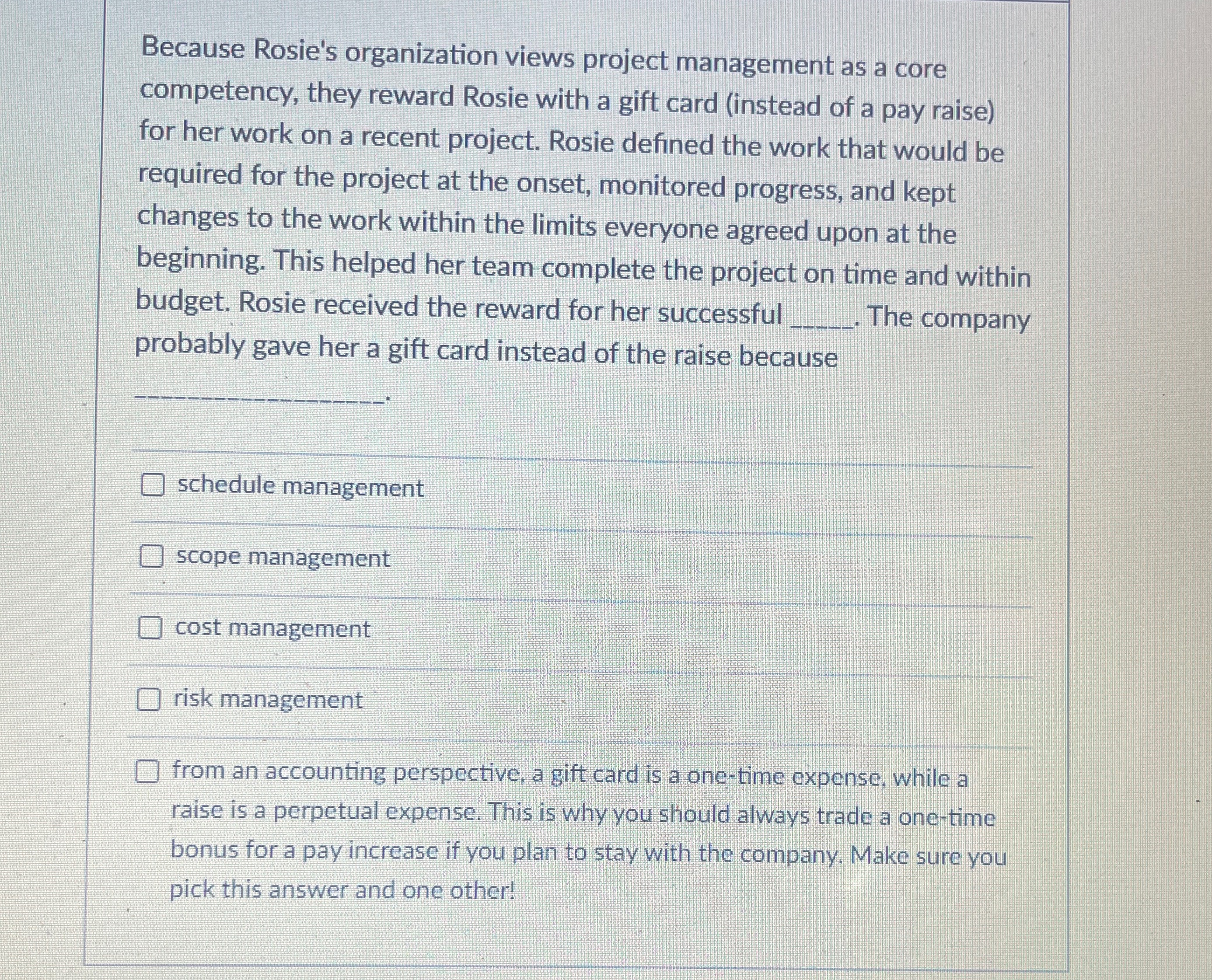  Because Rosie's organization views project management as a core competency, they