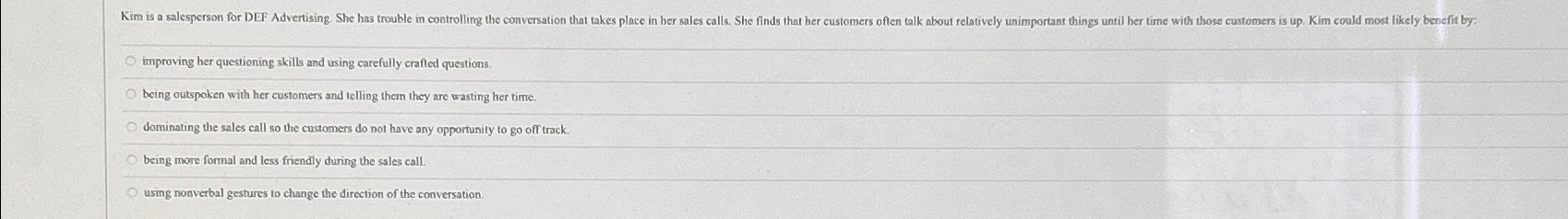  improving her questioning skills and using carefully crafted questions. being outspoken