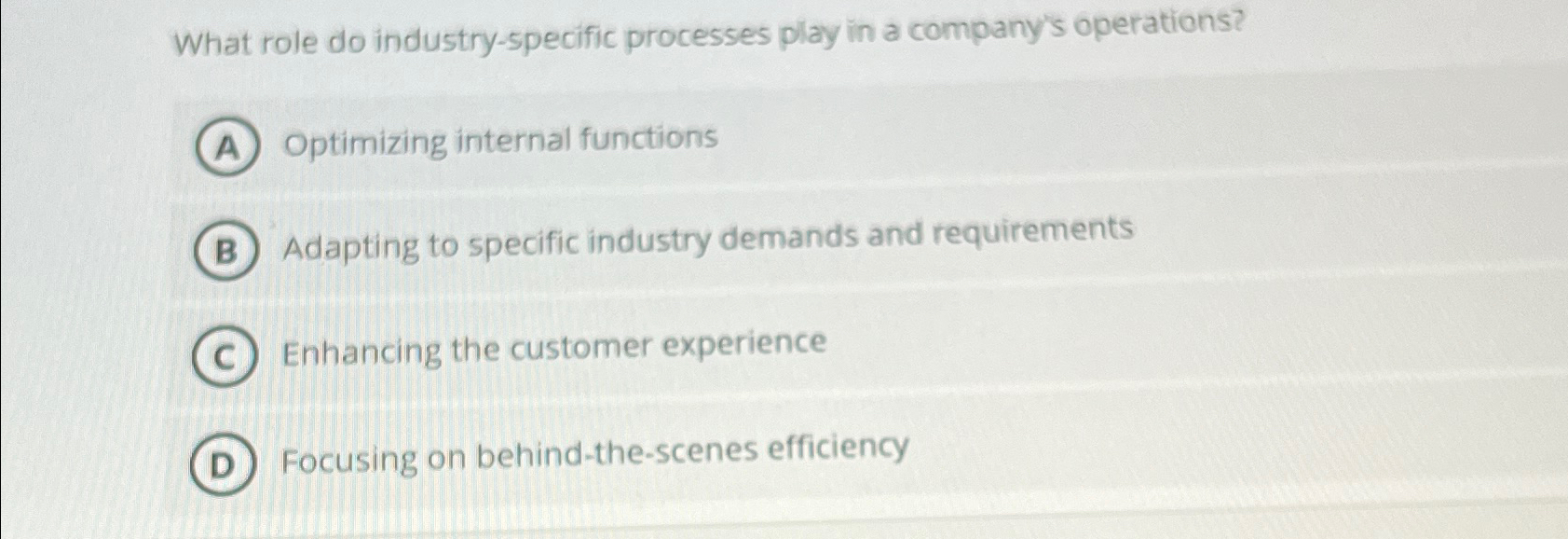  What role do industry-specific processes play in a company's operations? Optimizing