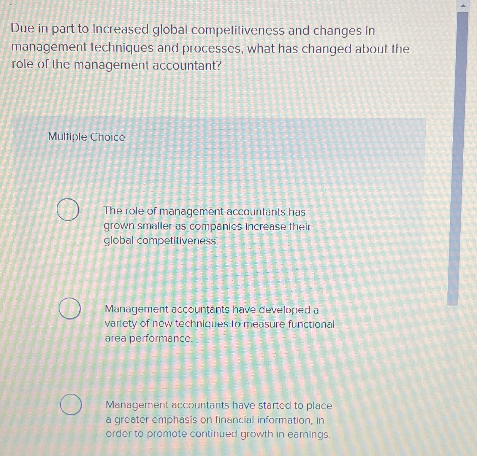  Due in part to increased global competitiveness and changes in management