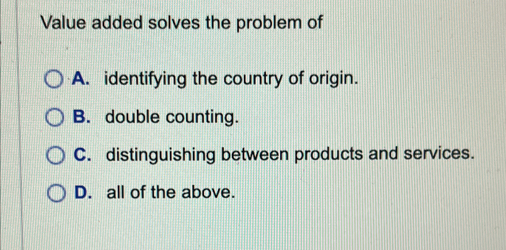  Value added solves the problem of A. identifying the country of