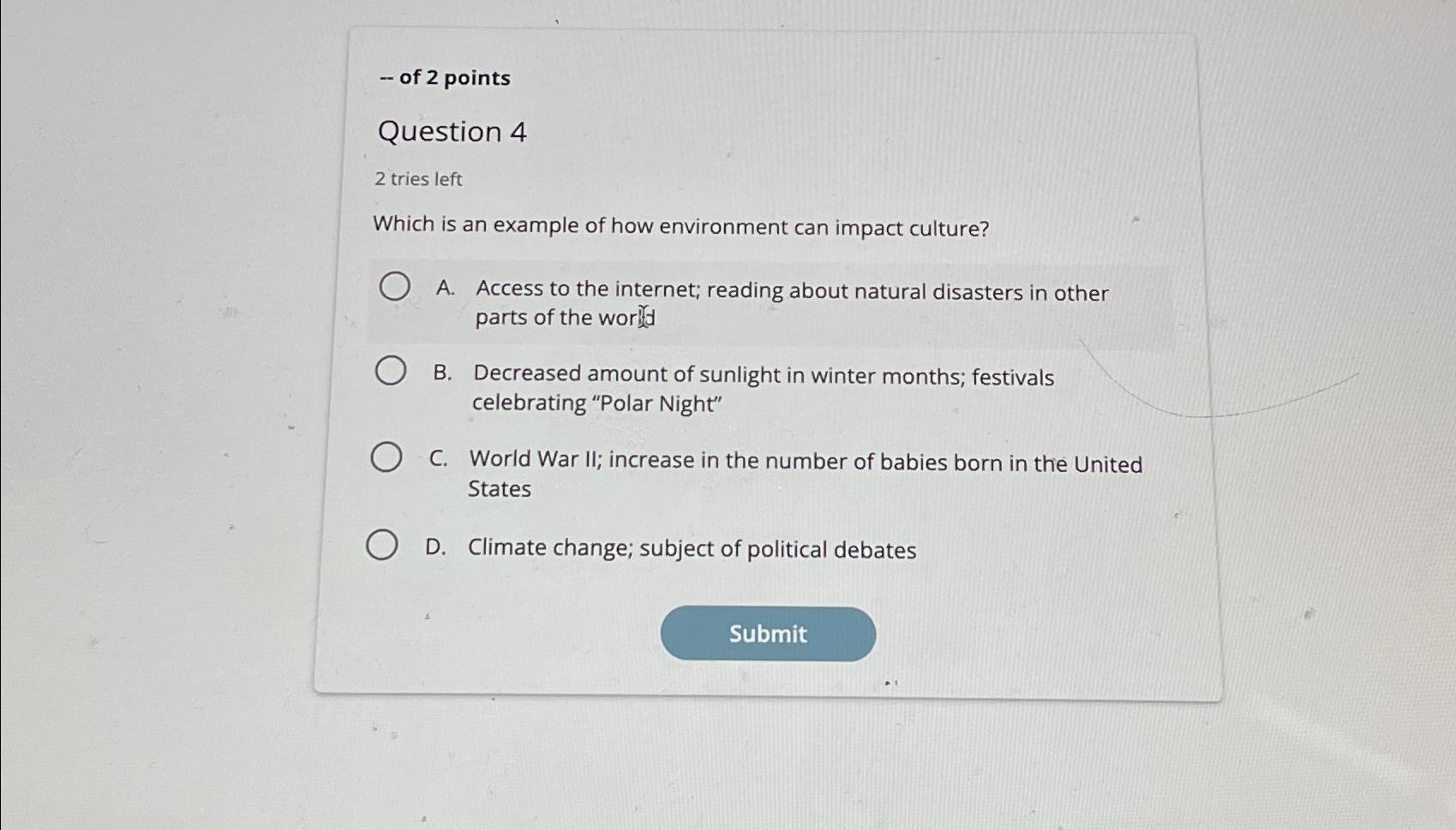  of 2 points Question 4 2 tries left Which is an